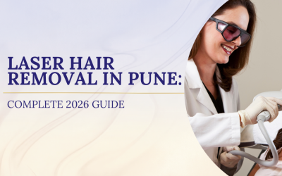 Laser Hair Removal in Pune: Complete 2026 Guide (Cost, Sessions, Safety, Results)
